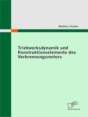 cover image of Triebwerksdynamik und Konstruktionselemente des Verbrennungsmotors